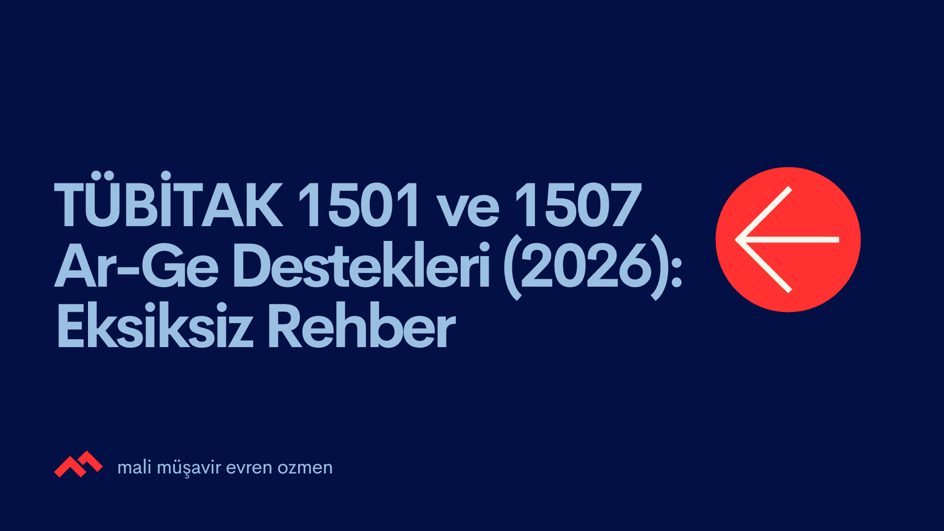TÜBİTAK 1501 ve 1507 Ar-Ge Destekleri (2026): Eksiksiz Rehber